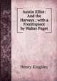 Austin Elliot: And the Harveys ; with a Frontispiece by Walter Paget, Kingsley Henry 