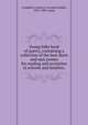 Young folks book of poetry, containing a collection of the best short and easy poems for reading and recitation in schools and families;, Campbell, Loomis J. (Loomis Joseph), 1831-1896, comp 