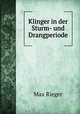 Klinger in der Sturm- und Drangperiode, Max Rieger 