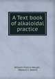 A Text book of alkaloidal practice, William Francis Waugh , Wallace C. Abbott 