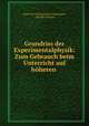 Grundriss der Experimentalphysik: Zum Gebrauch beim Unterricht auf hoheren ., Emil Carl Georg Gustav Jochmann, Oswald Hermes 
