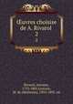 uvres choisise de A. Rivarol . 2, Rivarol, Antoine, 1753-1801,Lescure, M. de (Mathurin), 1833-1892. ed 