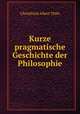 Kurze pragmatische Geschichte der Philosophie, Christfried Albert Thilo 