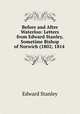 Before and After Waterloo: Letters from Edward Stanley, Sometime Bishop of Norwich (1802; 1814 ., Edward Stanley 