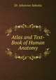 Atlas and Text-Book of Human Anatomy, Dr. Johannes Sobotta 