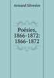 Poesies, 1866-1872: 1866-1872, Armand Silvestre 