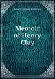 Memoir of Henry Clay, Winthrop, Robert C. 