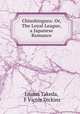 Chiushingura: Or, The Loyal League, a Japanese Romance, Izumo Takeda, F Victor Dickins 