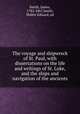 The voyage and shipwreck of St. Paul, with dissertations on the life and writings of St. Luke, and the ships and navigation of the ancients, Smith, James, 1782-1867,Smith, Walter Edward, ed 