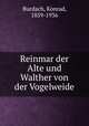 Reinmar der Alte und Walther von der Vogelweide, Burdach, Konrad, 1859-1936 
