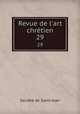 Revue de l`art chrtien. 29, 