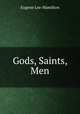 Gods, Saints, & Men, Eugene Lee-Hamilton 