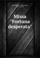 Missa "Fortuna desperata", Jacob Obrecht , Robert Eitner, W. F . Loman 