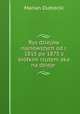 Rys dziejow najnowszych od r. 1815 po 1875 z krotkim rzutem oka na dzieje ., Marian Dubiecki 