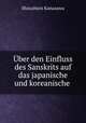Uber den Einfluss des Sanskrits auf das japanische und koreanische ., Shozaburo Kanazawa 