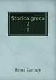 Storica greca. 2, Curtius Ernst 