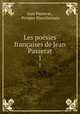Les posies franaises de Jean Passerat. 1, Jean Passerat , Prosper Blanchemain 