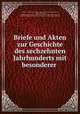 Briefe und Akten zur Geschichte des sechzehnten Jahrhunderts mit besonderer ., August von Druffel 