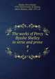 The works of Percy Bysshe Shelley in verse and prose. 4, Shelley, Percy Bysshe, 1792-1822,Forman, H. Buxton, (Harry Buxton), 1842-1917, ed 