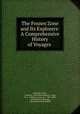 The Frozen Zone and Its Explorers: A Comprehensive History of Voyages ., Alexander Hyde , Abraham Chittenden Baldwin, Gage, W. L . (William Leonard ), 1832-1889, William Leonard Gage, Charles Woodruff Shields 