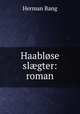 Haablose sl?gter: roman, Herman Bang 