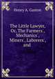 The Little Lawyer, Or, The Farmers