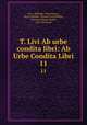 T. Livi Ab urbe condita libri: Ab Urbe Condita Libri. 11, Wilhelm Weissenborn Livy 