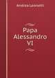 Papa Alessandro VI, Andrea Leonetti 