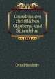 Grundriss der christlichen Glaubens- und Sittenlehre, Otto Pfleiderer 