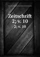 Zeitschrift. 2; v. 10, Verein fur Thuringische Geschichte und Altertumskunde 