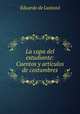La capa del estudiante: Cuentos y articulos de costumbres, Eduardo de Lustono 