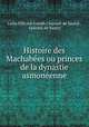 Histoire des Machabees ou princes de la dynastie asmoneenne, Louis Felicien Joseph Caignart de Saulcy 
