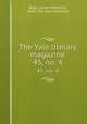 The Yale literary magazine. 45, no. 4, Bagg, Lyman Hotchkiss, 1846-1911,Yale University 