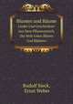 Blumen und Bume. Lieder Und Geschichten Aus Dem Pflanzenreich, Die Welt Unter Blten Und Blttern, Rudolf Sieck, Ernst Weber 