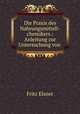 Die Praxis des Nahrungsmittell-chemikers.: Anleitung zur Untersuchung von ., Fritz Elsner 