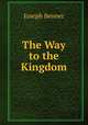 The Way to the Kingdom, Joseph Benner 