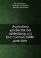 Australien: geschichte der entdeckung und kolonisation, bilder ause dem ., Fr. Christmann 