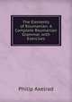 The Elements of Roumanian: A Complete Roumanian Grammar, with Exercises, Philip Axelrad 