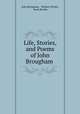 Life, Stories, and Poems of John Brougham ., John Brougham , William Winter, Noah Brooks 