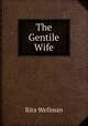 The Gentile Wife, Rita Wellman 