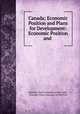 Canada; Economic Position and Plans for Development: Economic Position and ., Guaranty Trust Company of New York , Guaranty Trust Company of New York 