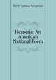 Hesperia: An American National Poem, Harry Lyman Koopman 