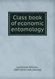 Class book of economic entomology, Lochhead, William, 1864- [from old catalog] 