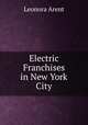 Electric Franchises in New York City, Leonora Arent 