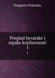 Pregled hrvatske i srpske knjievnosti.. 1, Dragutin Prohaska 