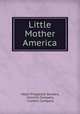 Little Mother America, Helen Fitzgerald Sanders, Cornhill Company, Cornhill Company 