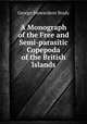 A Monograph of the Free and Semi-parasitic Copepoda of the British Islands, George Stewardson Brady 