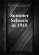 Summer Schools in 1918, United States Bureau of Education . Statistical Division , Statistical Division , United States 