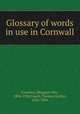 Glossary of words in use in Cornwall, Courtney, Margaret Ann, 1834-1920,Couch, Thomas Quiller, 1826-1884 