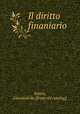 Il diritto finaniario, Santis, Giovanni de. [from old catalog] 